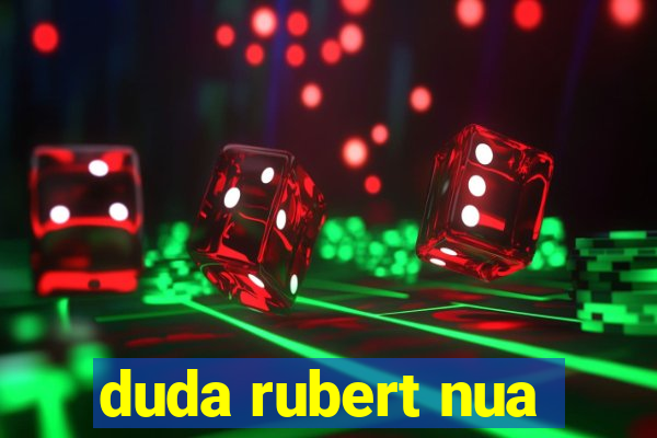 duda rubert nua